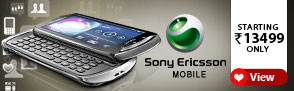 Sony Ericsson Smartphones ? Starting Rs. 13499
