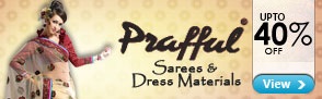 Prafful Sarees & Dress Materials - Upto 40% off