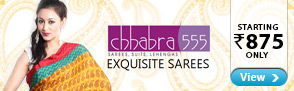 Exquisite Sarees from Chabbra 555 starting only at Rs.875.