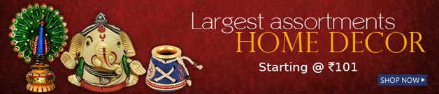 Largest Assortments Home Decor - Starting @ Rs 101