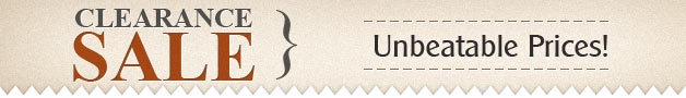  CLEARANCE SALE - Unbeatable Prices!