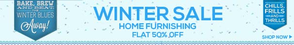  Winter Sale : Home Furnishing