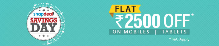  Snapdeal Saving Day: Flat Rs.2500 Off on Mobiles & Tablets