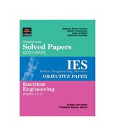 Chapterwise Solved Papers (2011-2000) IES Indian Engineering Services: Electrical Engineering - Objective Papers 1 & 2