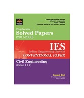 Chapterwise Solved Papers (2011-2000) IES Indian Engineering Services: Civil Engineering - Papers 1 & 2